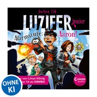 Luzifer junior (Band 16) - Alarmstufe: Aaron! - Jochen Till - Hörbuch