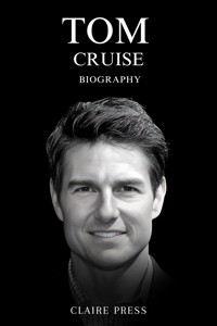 Tom Cruise Biography - Claire Press - E-Book