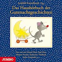 Das Haushörbuch der Gutenachtgeschichten - Arnhild Kantelhardt - Hörbuch