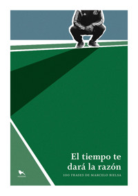 El tiempo te dará la razón - Marcelo Bielsa - E-Book