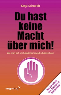 Du hast keine Macht über mich - Katja Schneidt - E-Book
