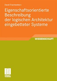 Eigenschaftsorientierte Beschreibung der logischen Architektur eingebetteter Systeme - David Trachtenherz - E-Book