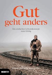 Gut geht anders - Johannes Gutmann - E-Book