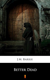 Better Dead - J.M. Barrie - E-Book