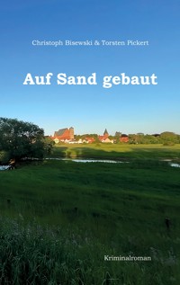 Auf Sand gebaut - Christoph Bisewski - E-Book