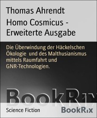 Homo Cosmicus - Erweiterte Ausgabe - Thomas Ahrendt - E-Book