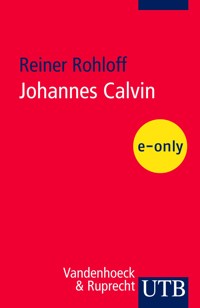 Johannes Calvin - Reiner Rohloff - E-Book
