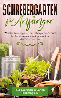 Schrebergarten für Anfänger - Miriam Feldmann - E-Book