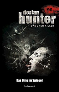 Dorian Hunter 96 - Das Ding im Spiegel - Christian Schwarz - E-Book