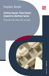 Cómo hacer funcionar nuestra democracia - Stephen Breyer - E-Book