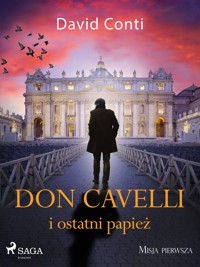 Don Cavelli i ostatni papież: Misja pierwsza - David Conti - E-Book