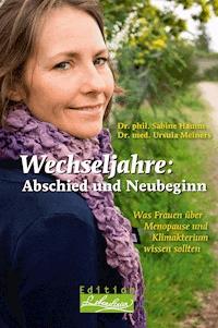 Wechseljahre: Abschied und Neubeginn - Dr. phil. Sabine Hamm - E-Book