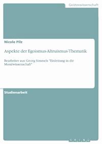Aspekte der Egoismus-Altruismus-Thematik - Nicole Pilz - E-Book