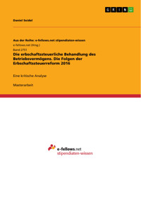 Die erbschaftssteuerliche Behandlung des Betriebsvermögens. Die Folgen der Erbschaftssteuerreform 2016 - Daniel Seidel - E-Book