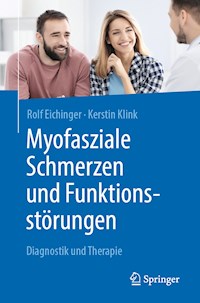 Myofasziale Schmerzen und Funktionsstörungen - Rolf Eichinger - E-Book