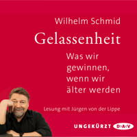 Gelassenheit - Wilhelm Schmid - Hörbuch