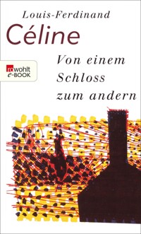 Von einem Schloss zum andern - Louis-Ferdinand Céline - E-Book