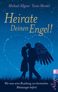 Heirate Deinen Engel! - Michael Allgeier - E-Book