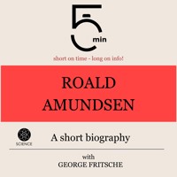 Roald Amundsen: A short biography - 5 Minutes - Hörbuch