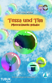 Tessa und Tim: Meerschwein gehabt - Corinna Wieja - E-Book