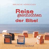 Reisegeschichten der Bibel -  - Hörbuch