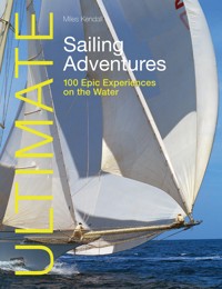 Ultimate Sailing Adventures - Miles Kendall - E-Book