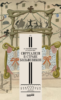 Сюрреализм в стране большевиков - Александра Селиванова - E-Book