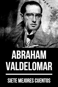 7 mejores cuentos de Abraham Valdelomar - Abraham Valdelomar - E-Book