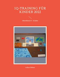 IQ-Training für Kinder 2022 - Aribert Böhme - E-Book