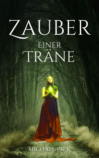 Zauber einer Träne - Michael Pick - E-Book