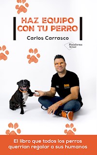 Haz equipo con tu perro - Carlos Carrasco - E-Book