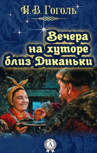 Вечера на хуторе близ Диканьки - Николай Васильевич Гоголь - E-Book