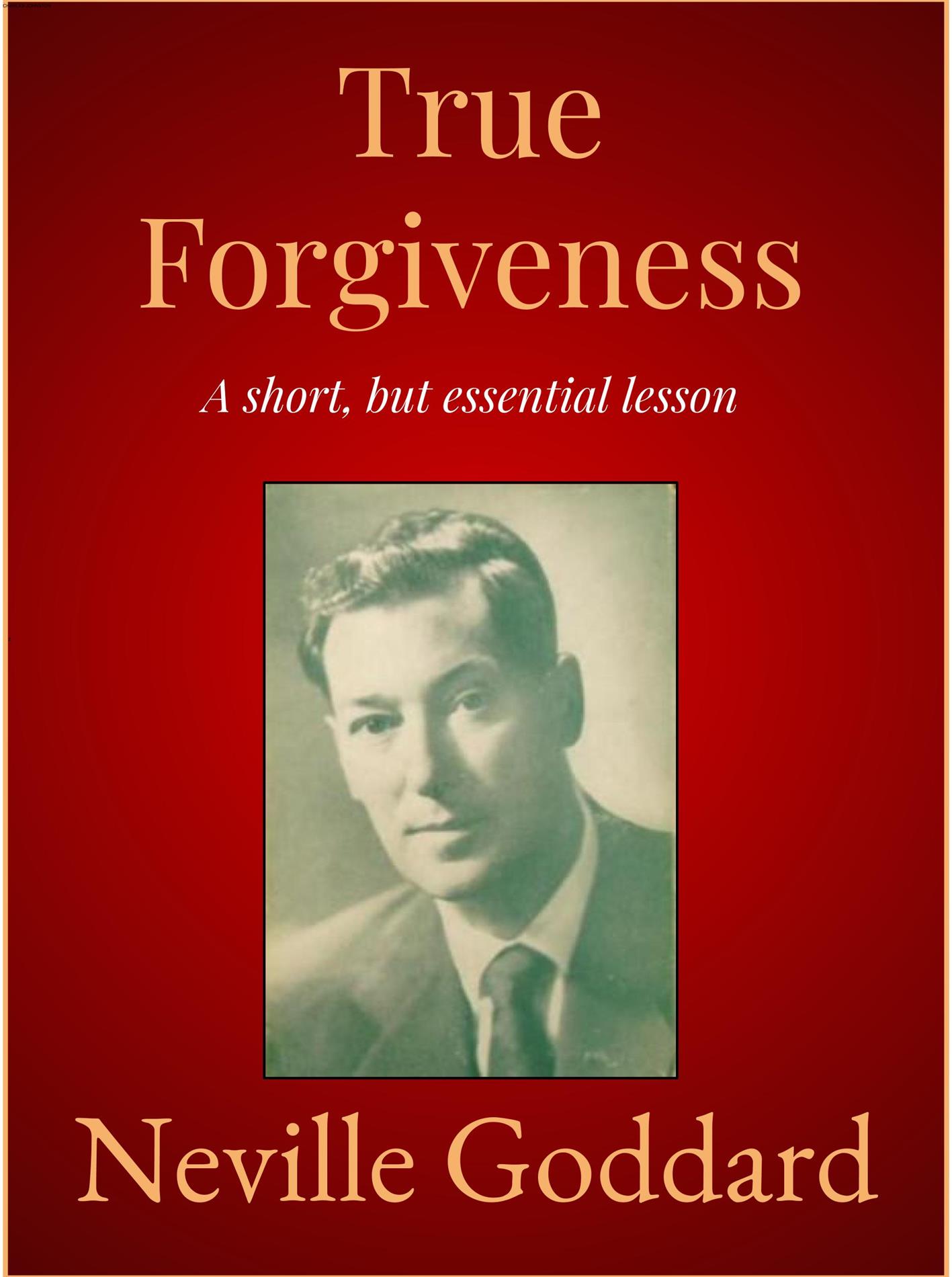 True Forgiveness - Neville Goddard - E-Book