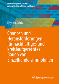 Chancen und Herausforderungen für nachhaltiges und kreislaufgerechtes Bauen von Einzelhandelsimmobilien - Eftychia Sakris - E-Book