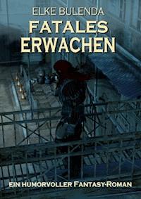 Fatales Erwachen Epubli EPUB - Elke Bulenda - E-Book