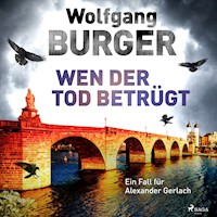 Wen der Tod betrügt: Ein Fall für Alexander Gerlach (Alexander-Gerlach-Reihe 15) - Wolfgang Burger - Hörbuch