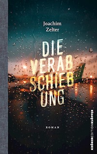 Die Verabschiebung - Joachim Zelter - E-Book
