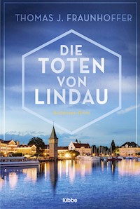 Die Toten von Lindau - Thomas J. Fraunhoffer - E-Book
