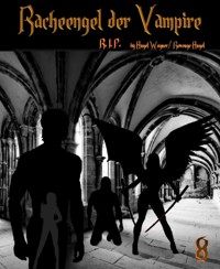 Racheengel der Vampire 8 - Revenge Angel - E-Book