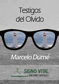 Testigos del olvido - Marcelo Dumé - E-Book