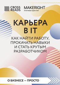 Саммари книги "Карьера в IT. Как найти работу, прокачать навыки и стать крутым разработчиком" - CrossReads - E-Book