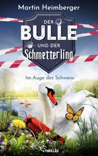 Der Bulle und der Schmetterling - Im Auge des Schwans - Martin Heimberger - E-Book