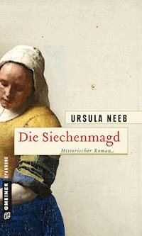 Die Siechenmagd - Ursula Neeb - E-Book