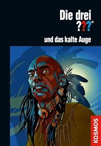 Die drei ??? und das kalte Auge (drei Fragezeichen) - Christoph Dittert - E-Book