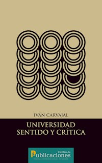 Universidad - Sentido y crítica - Iván Carvajal - E-Book