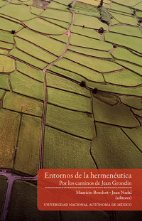 Entornos de la hermenéutica. Por los caminos de Jean Grond - Mauricio Beuchot - E-Book