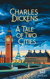 Charles Dickens: A Tale of Two Cities - Charles Dickens. - E-Book