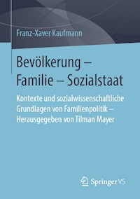 Bevölkerung – Familie – Sozialstaat - Franz-Xaver Kaufmann - E-Book