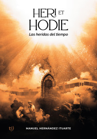 Heri et hodie - Manuel Hernández Ituarte - E-Book