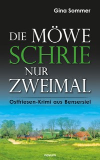 Die Möwe schrie nur zweimal - Gina Sommer - E-Book